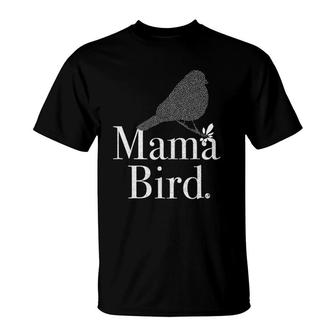 Mama Bird - Mom, Mothers Day, New Mom, Birth, Matching T-Shirt | Mazezy