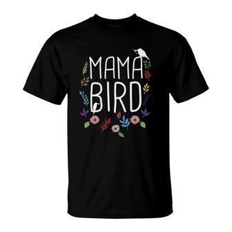 Mama Bird Mother's Mom Momma Funny Birds Gift Quote Saying T-Shirt | Mazezy