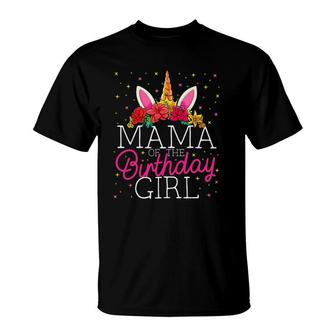 Mama Of The Birthday Girl Unicorn Mom Family Matching T-Shirt | Mazezy