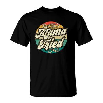 Mama Tried Vintage Country Music Outlaw Retro T-Shirt | Mazezy