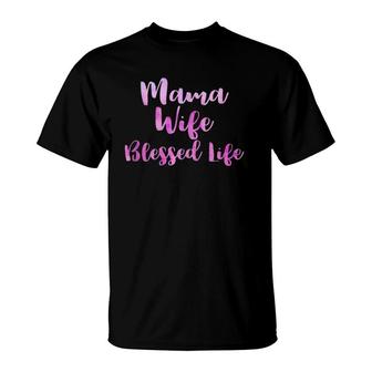 Mama Wife Blessed Life Magenta Watercolor Typography Gift T-Shirt | Mazezy