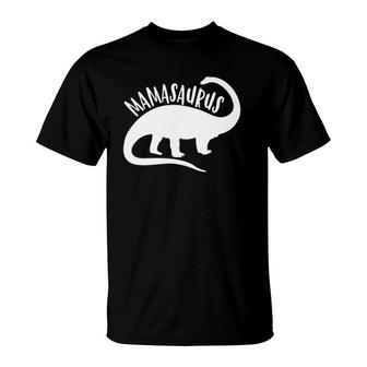Mamasaurus Funny Dinosaur For Mama Women Mothers Day T-Shirt | Mazezy