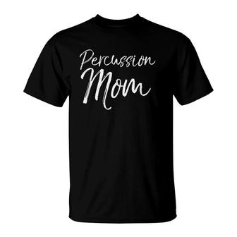 Marching Band Mother Gift Apparel For Women Percussion Mom T-Shirt | Mazezy