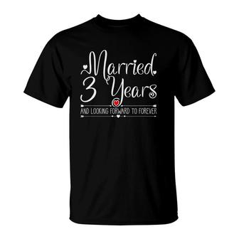 Married 3 Years Ago Wedding Anniversary Her Couples Heart T-Shirt | Mazezy