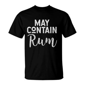 May Contain Rum Funny Drinking Cocktails T-Shirt | Mazezy