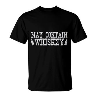 May Contain Whiskey Drinking Humor T-Shirt | Mazezy