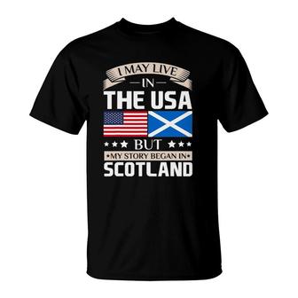 May Live In Usa Story Began In Scotland Flag T-Shirt | Mazezy