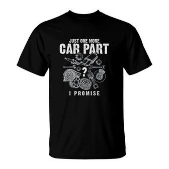 Mechanic Just One More Car Part I Promise T-shirt - Thegiftio UK