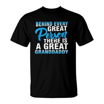 Mens Behind Every Great Person There Is A Great Granddaddy T-Shirt | Mazezy