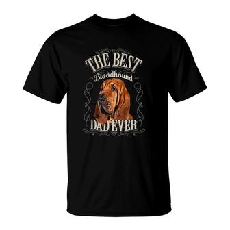 Mens Best Bloodhound Dad Ever Funny Dog Lovers Gifts Him Vintage T-Shirt | Mazezy