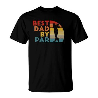 Mens Best Dad By Par Daddy Golf Lover Golfer Father's Day Gifts T-Shirt | Mazezy