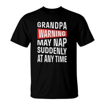 Mens Grandpa Warning May Nap Suddenly At Any Time T-Shirt | Mazezy