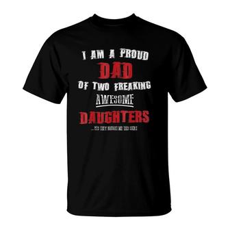 Mens I Am A Proud Dad Of Two Freaking Awesome Daughters T-Shirt | Mazezy