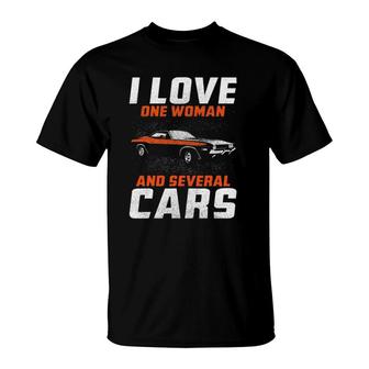 Mens I Love One Woman And Several Cars Auto Enthusiast Car Lover T-Shirt | Mazezy