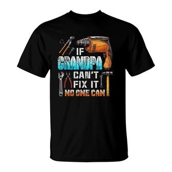Mens If Grandpa Can't Fix It No One Can Love Father Day T-Shirt | Mazezy