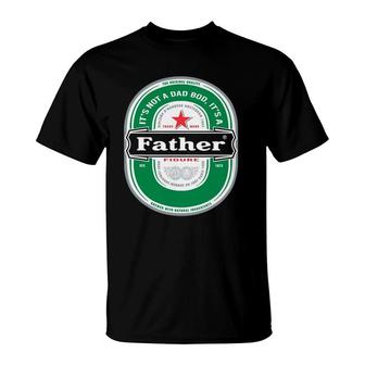 Mens It's Not A Dad Bod It's A Father Figure Beer Fathers Day T-Shirt | Mazezy