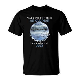 Mens Never Underestimate An Old Man Loves Fishing Born In July T-Shirt | Mazezy