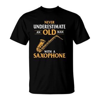 Mens Never Underestimate An Old Man With A Saxophone Saxophonist T-Shirt | Mazezy