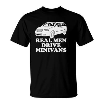 Mens Real Men Drive Minivans Funny Gift T-Shirt | Mazezy