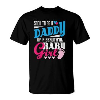 Mens Soon To Be A Daddy Of A Beautiful Baby Girl New Dad T-Shirt | Mazezy