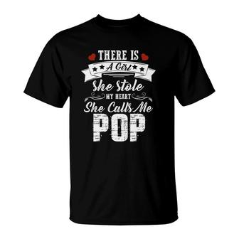 Mens There Is A Girl She Stole My Heart She Calls Me Pop T-Shirt | Mazezy