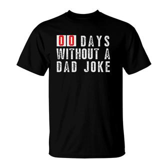 Mens Zero Days Without A Dad Joke Funny Father Statement T-Shirt | Mazezy