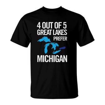 Michigan - 4 Out Of 5 Great Lakes Prefer Michigan T-Shirt | Mazezy