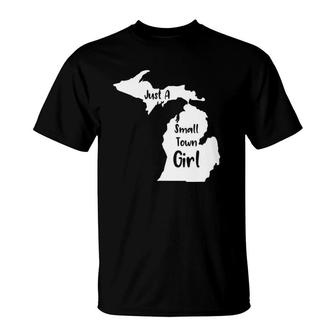 Michigan Just A Small Town Girl T-Shirt | Mazezy