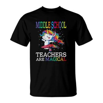 Middle School Teachers Are Magical Unicorn T-Shirt | Mazezy