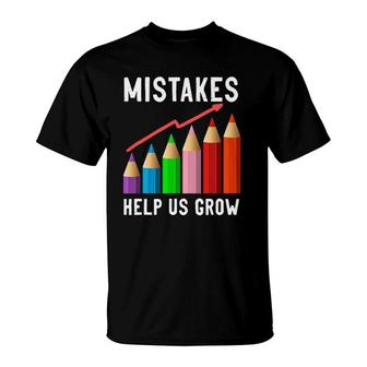 Mistakes Help Us Grow Growth Mindset Teacher Motivational T-Shirt | Mazezy