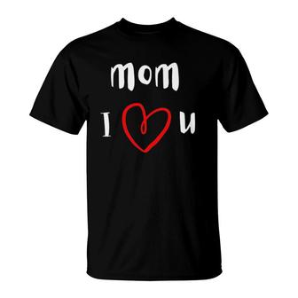 Mom I Love You Mother's Day T-Shirt | Mazezy CA