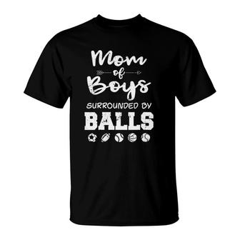 Mom Of Boys Surrounded By Balls Funny Ball Mom T-Shirt | Mazezy