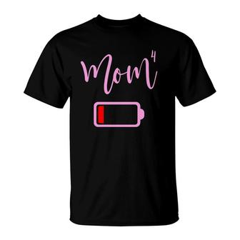 Mom4 Mom Low Battery Tired Mother Of 4 Funny Mom Gift T-Shirt | Mazezy