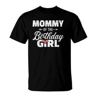Mommy Of The Birthday Daughter Girl Matching Family For Mom T-Shirt | Mazezy