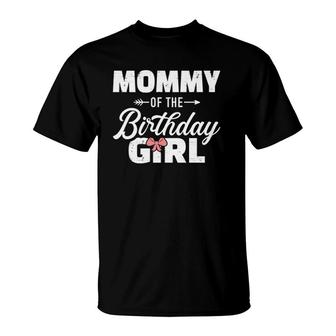 Mommy Of The Birthday Daughter Girl Matching Family For Mom T-Shirt | Mazezy