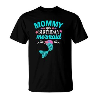 Mommy Of The Birthday Mermaid Tee Family Matching T-Shirt | Mazezy