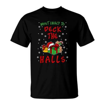 Most Likely To Deck The Halls I Christmas Jokes Saying T-Shirt | Mazezy