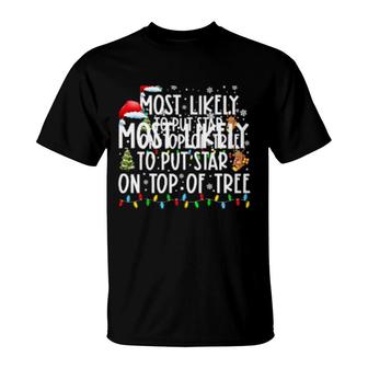 Most Likely To Put Star On Top Of Tree Family Christmas Tree T-Shirt | Mazezy