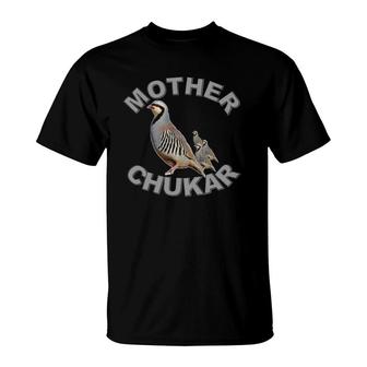 Mother Chukar Funny Upland Game Hunting T-Shirt | Mazezy