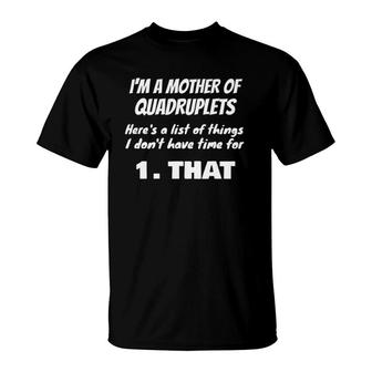 Mother Of Quadruplets Sahm Stressed Late Women Mom 4 T-Shirt | Mazezy