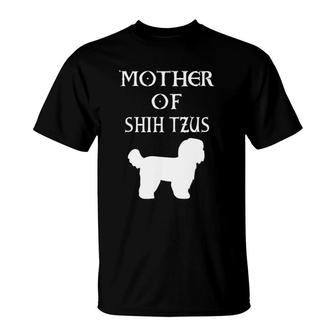 Mother Of Shih Tzu Mother's Day Gift Dog Mom T-Shirt | Mazezy