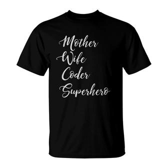 Mother Wife Coder Superhero - Inspirational Mom T-Shirt | Mazezy
