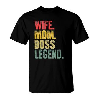 Mother Women Funny Gift Wife Mom Boss Legend T-Shirt | Mazezy