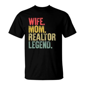 Mother Women Funny Gift Wife Mom Realtor Legend T-Shirt | Mazezy
