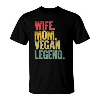 Mother Women Funny Gift Wife Mom Vegan Legend T-Shirt | Mazezy