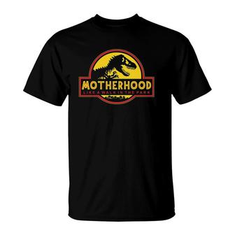 Motherhood Like A Walk In The Park Dinosaurrex Funny Mother's Day T-Shirt | Mazezy