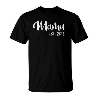 Mother's Day Gift From Daughter Son Mama Est 2013 T-Shirt | Mazezy