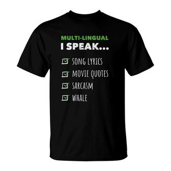 Multi-Lingual I Speak Song Lyrics Movie Quotes Whale T-Shirt | Mazezy