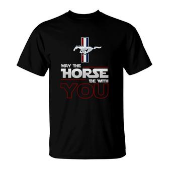 Mustang May The Horse Be With You Shirt T-Shirt - Thegiftio UK