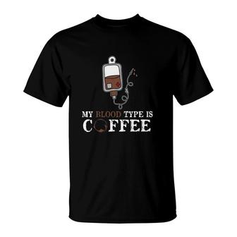 My Blood Type Is Coffee Funny Tee T-Shirt | Mazezy